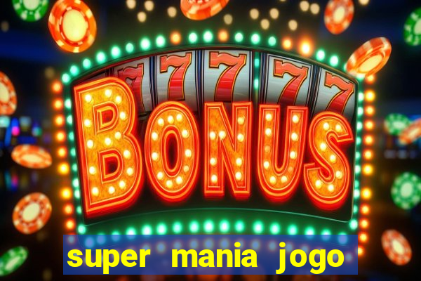 super mania jogo do bicho